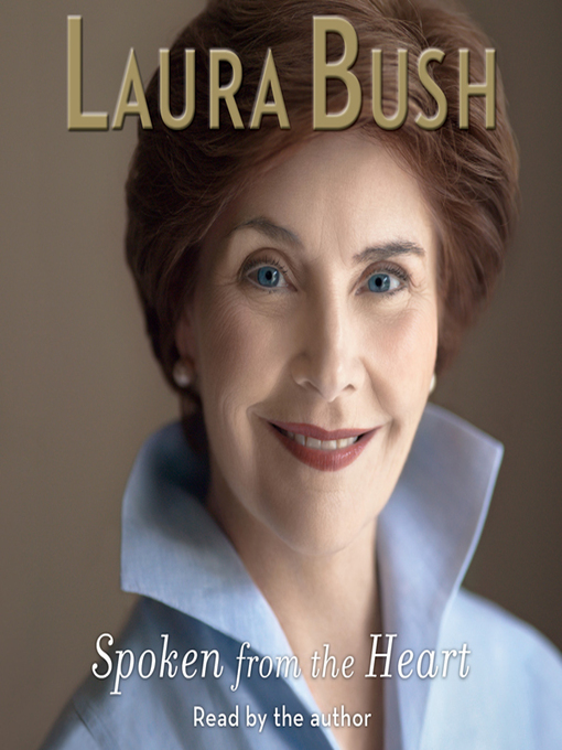 Title details for Spoken From the Heart by Laura Bush - Available